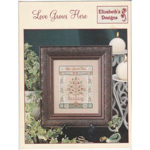 Elizabeth's Designs Love Grows Here Cross Stitch Pattern